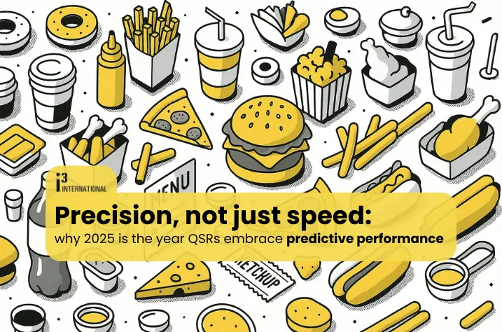 Precision, not just speed: why 2025 is the year QSRs embrace predictive performance
