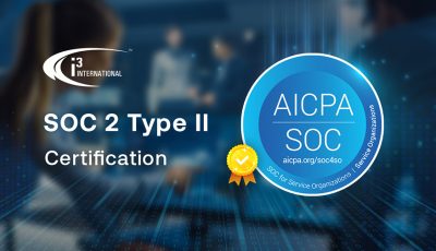 i3 International announces SOC II Certification: a testament of our commitment to quality and security